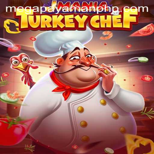 JManiaTurkeyChef: A Culinary Adventure with MEGAPAYAMAN