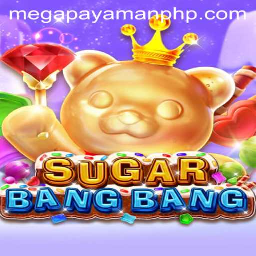 SUGARBANGBANG: Your Gateway to the World of MEGAPAYAMAN